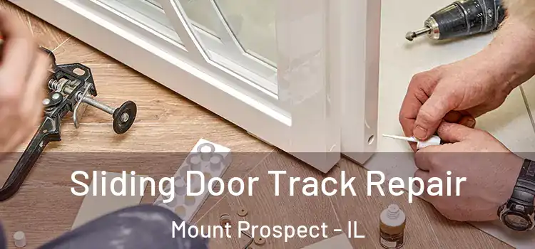 Sliding Door Track Repair Mount Prospect - IL